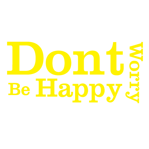 Dont worry be happy 4